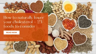 How to Naturally Lower your Cholesterol: 23 Foods to Consider