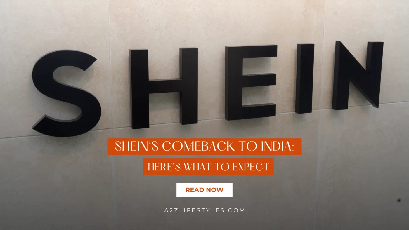 Shein’s Comeback to India: Here’s What to Expect